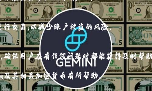  了解Tokenim支持的加密货币: 当前可交易币种全解

Tokenim, 加密货币, 交易平台, 支持币种/guanjianci

内容主体大纲
1. 引言
   - Tokenim简介
   - 加密货币市场的发展趋势
2. Tokenim支持的主要加密货币
   - 以太坊(ETH)
   - 比特币(BTC)
   - 瑞波币(XRP)
   - 莱特币(LTC)
3. Tokenim支持的其他加密货币
   - 稳定币的作用
   - 小型项目的增加
4. Tokenim的优势与特点
   - 交易界面的友好性
   - 客户服务与反馈
   - 安全性及合规性
5. 如何在Tokenim上进行交易
   - 注册与开户流程
   - 如何安全地进行交易
   - 充值与提现的方式
6. Future Outlook: Tokenim和市场的未来
   - Tokenim的升级与发展
   - 市场趋势与分析
7. 结论

引言
随着区块链技术的不断发展，加密货币作为一种新兴的投资方式，正逐渐受到越来越多投资者的关注。Tokenim，作为一个新兴的交易平台，专注于为用户提供丰富的交易选择，以满足他们的需求。

Tokenim支持的主要加密货币
Tokenim具备多种币种的交易功能，让用户在一个平台上可以轻松交易多种主流加密货币。以下是Tokenim支持的几种主要加密货币。

h4以太坊(ETH)/h4
以太坊是仅次于比特币的第二大加密货币，它不仅是一种数字货币，更是一个去中心化的应用平台。Tokenim支持以太坊的交易，为用户提供了流动性和多样化的投资选择。

h4比特币(BTC)/h4
比特币是第一个也是最具影响力的加密货币，Tokenim为比特币提供了稳定的交易环境，确保用户能够轻松买入和卖出其资产。

h4瑞波币(XRP)/h4
瑞波币为跨境支付提供了速度和成本优势，Tokenim支持XRP的交易，能够吸引那些需要进行国际汇款的用户。

h4莱特币(LTC)/h4
莱特币被称为“数字银”，它是比特币的轻量级替代品。Tokenim的支持使得用户能够利用莱特币的优势进行投资。

Tokenim支持的其他加密货币
除了上述主要币种，Tokenim还支持多种其他类型的币，如稳定币和一些新兴的小型项目。

h4稳定币的作用/h4
如USDT等稳定币在Tokenim中的存在，为用户提供了一种避免价格波动的方法，使得交易更加灵活。

h4小型项目的增加/h4
Tokenim积极引入新兴项目，允许用户投资于这些潜在成长性的加密货币，增加了投资的多样性。

Tokenim的优势与特点
Tokenim有多项显著的优势，使其在众多交易平台中脱颖而出。

h4交易界面的友好性/h4
Tokenim的用户界面直观易懂，新手用户也能够很快上手。

h4客户服务与反馈/h4
Tokenim提供全天候的客户支持服务，及时解决用户的疑问和问题。

h4安全性及合规性/h4
安全性是用户最关心的因素之一，Tokenim在合规性方面也表现出色，保护用户资产安全。

如何在Tokenim上进行交易
在Tokenim，进行交易的流程非常简单。

h4注册与开户流程/h4
用户只需提供基本信息，然后进行手机验证与身份证验证，即可完成注册。

h4如何安全地进行交易/h4
建议用户开启双重验证以保障账户安全，避免不必要的损失。

h4充值与提现的方式/h4
Tokenim支持多种充值和提现方式，用户可以根据自己的需求选择。

Future Outlook: Tokenim和市场的未来
展望未来，Tokenim在技术和市场方面都有着明确的发展方向。

h4Tokenim的升级与发展/h4
平台将持续体验，引入更多的新功能，以满足不断变化的市场需求。

h4市场趋势与分析/h4
随着更多用户参与，加密货币市场将可能迎来更多机遇与挑战。

结论
Tokenim为用户提供了一个多元化的加密货币交易平台，支持多种货币的交易，提高了用户的选择空间。

常见问题解答
以下是围绕Tokenim交易平台的相关问题及详细解答。

问题1：Tokenim平台的安全性如何？
Tokenim平台采用多重安全措施，包括端到端加密、冷存储以及双重身份验证等，以确保用户账户和资产的安全。此外，Tokenim还定期进行安全审计以防止潜在的攻击。

问题2：如何在Tokenim上开始交易？
用户首先需要在Tokenim平台注册账户，完成身份验证。在账户验证后，用户可以选择合适的充值方式，并开始在交易界面上进行买卖操作。

问题3：Tokenim支持哪些法币兑换加密货币？
Tokenim支持多种法币的充值和提现，通常包括美元、欧元等主要法币。具体支持的法币可以在注册后查看平台信息以获取最新资讯。

问题4：Tokenim的交易费是多少？
Tokenim的交易费因币种和交易量而异，通常在0.1%到0.5%之间，具体费用会在交易界面上明确显示。

问题5：如何保护自己的账户安全？
在Tokenim上，用户最好启用两步验证，定期更换密码，避免使用公共网络进行交易，以减少账户被盗的风险。

问题6：Tokenim有哪些客户支持渠道？
Tokenim提供多种客户支持渠道，包括在线客服、电子邮件支持和社交媒体，确保用户在有任何问题时都能获得及时帮助。

以上内容为Tokenim相关币种和交易指导的概述。希望能对您了解Tokenim及其相关加密货币有所帮助。