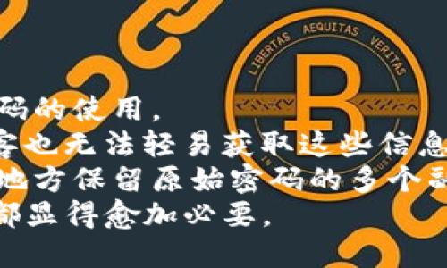 Tokenim密码的格式及最佳实践指南
keywordsTokenim密码, 密码格式, 安全指南, 密码管理/keywords

## 内容主体大纲

1. **引言**
   - Tokenim密码的重要性
   - 选择合适密码格式的意义

2. **Tokenim密码的基本格式**
   - 字符组合要求
   - 长度要求
   - 复杂性要求

3. **最佳安全实践**
   - 使用密码管理工具
   - 定期更新密码
   - 采用双重认证

4. **常见的密码错误和避雷技巧**
   - 不安全的密码示例
   - 常见的密码错误
   - 选择安全密码的技巧

5. **如何创建强密码**
   - 强密码的定义
   - 生成强密码的方法
   - 长期管理密码的策略

6. **Tokenim密码生成与存储技巧**
   - 安全的存储方式
   - 密码备份的重要性
   - 避免密码泄露的策略

7. **结论**
   - 总结Tokenim密码的重要性
   - 鼓励采取安全的密码管理措施

## 详细问题解答

### 问题1: Tokenim密码的基本格式是什么？
Tokenim密码的格式通常包括多种字符类型，以确保其复杂性和安全性。首先，一般密码长度应在8至16个字符之间，通常建议使用12个字符作为最优长度。这样长度的密码更不易被破解。
其次，密码应包含大写字母、小写字母、数字及特殊符号，可以这么理解：一组包含（A-Z）、（a-z）、（0-9）及特殊字符（如!@#$%^
								
                        </div>
					<!-- Share & comments area start -->
					<div class=