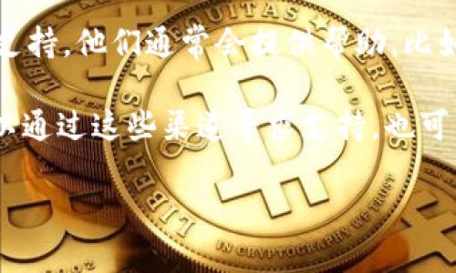 为了帮助你找到 Tokenim 账号的信息，这里有一些可能的步骤和建议：

1. **访问官方网站**: 首先，访问 Tokenim 的官方网站。网站通常会提供关于如何创建和管理账户的详细信息。

2. **注册与登录**: 如果你已经有一个 Tokenim 账号，查看网站的登录部分，输入你的凭证，包括用户名和密码。如果你忘记了密码，可以通常在登录页面找到